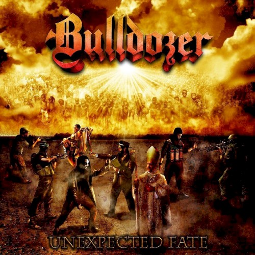 Bulldozer - Unexpected Fate